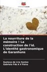 Gustavo de Lira Santos, Gabriela Fde A V Paiva - La nourriture de la mémoire ! La construction de l'id. L'identité gastronomique de Garanhuns