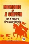 John Bellew Francis - Memoirs of a griffin OR, A CADET'S FIRST YEAR IN INDIA