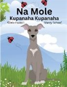 Marcy Schaaf - Na Mole Kupanaha Kupanaha (Hawaiian) Mole's Magical Adventure