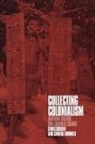 Chris Gosden, Gosden Chris, Chantal Knowles, Knowles Chantal - Collecting Colonialism