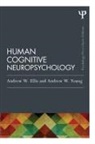 Andrew W. Ellis, Ellis Andrew W., Andrew W. Young, Young Andrew W. - Human Cognitive Neuropsychology (Classic Edition)