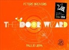 Peters Bruveris, Paulis Liepa - The Door Wizard