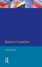 M a Hicks, M. A. Hicks, M.A. Hicks - Bastard Feudalism