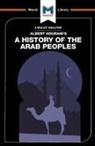 Brown, J A O C Brown, J. A. O. C. Brown, Bryan Gibson - An Analysis of Albert Hourani's A History of the Arab Peoples