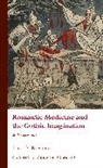 Laura R. Kremmel, Laura R. Kremmel - Romantic Medicine and the Gothic Imagination