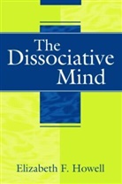 Elizabeth F Howell, Elizabeth F. Howell, Lawrence M. Kowerski - The Dissociative Mind
