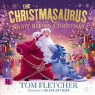 Tom Fletcher, Shane Devries, Devries Shane - The Christmasaurus and the Night Before Christmas