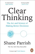 Shane Parrish - Clear Thinking