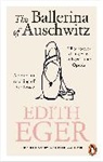Edith Eger, Eger Edith, Esmé Schwal, Jordan Engle - The Ballerina of Auschwitz
