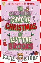 Katie Kirby, Kirby Katie - The Completely Chaotic Christmas of Lottie Brooks