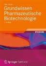 Oliver Kayser - Grundwissen Pharmazeutische Biotechnologie