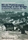 Georg Eitzenberger, Georg Eitzenberger, Pauline Bengelmann, Valentino Bonvicini, Plattner, Gerda Plattner... - Mit der Plattenkamera unterwegs in den Bergen am Schliersee und Tegernsee 1920 - 1963