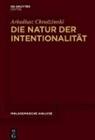 Arkadiusz Chrudzimski - Die Natur der Intentionalität
