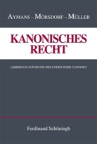Winfried Aymanns, Klaus Mörsdorf, Ludger Müller - Kanonisches Recht, Kanonisches Recht. Lehrbuch aufgrund des Codex Iuris Canonici, 1 Ex.
