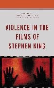 Tony Blouin Magistrale, Michael J. Blouin, Blouin Michael J., Tony Magistrale, Magistrale Tony - Violence in the Films of Stephen King