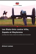 Arturo Lomas - Les États-Unis contre Villa, Zapata et Maytorena