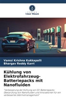 Bhargav Reddy Karri, Vamsi Krishna Kukkapalli - Kühlung von Elektrofahrzeug-Batteriepacks mit Nanofluiden