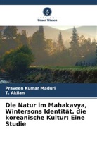 T Akilan, T. Akilan, Praveen Kumar Maduri - Die Natur im Mahakavya, Wintersons Identität, die koreanische Kultur: Eine Studie