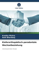 Amit Bhardwaj, Kratika Mishra - Kieferorthopädisch-parodontale Wechselbeziehung