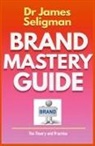 James Seligman - Brand Mastery Guide