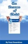 Farai Rwambiwa - The Resume of Christ