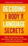 SkillSet Mastery Publications - DECODING BODY LANGUAGE SECRETS