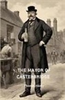 Thomas Hardy - The Mayor of Casterbridge (Annotated)