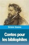 Octave Uzanne - Contes pour les bibliophiles