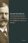 Sigmund Freud - Considérations actuelles sur la guerre et sur la mort
