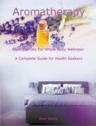 Kloe Steele - Aromatherapy - Essential Oils For Whole Body Wellness
