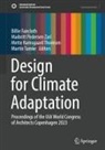 Billie Faircloth, Maibritt Pedersen Zari, M Ramsgaard Thomsen et al, Martin Tamke, Mette Ramsgaard Thomsen - Design for Climate Adaptation