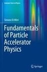 Simone Di Mitri - Fundamentals of Particle Accelerator Physics