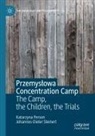 Katarzyna Person, Johannes-Dieter Steinert - Przemyslowa Concentration Camp