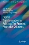 Victoria Carpenter, Anthony J. Masys, Reza Montasari - Digital Transformation in Policing: The Promise, Perils and Solutions
