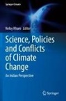 Neloy Khare - Science, Policies and Conflicts of Climate Change