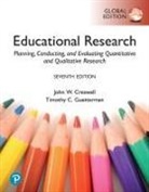 John Creswell, John W. Creswell - Educational Research: Planning, Conducting, and Evaluating Quantitative and Qualitative Research, Global Edition