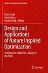 Kusum Deep, Vanita Garg, Dipti Singh - Design and Applications of Nature Inspired Optimization