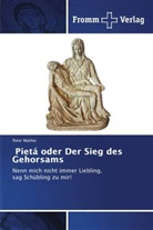 Peter Mathei - Pietá oder Der Sieg des Gehorsams