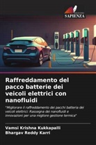 Bhargav Reddy Karri, Vamsi Krishna Kukkapalli - Raffreddamento del pacco batterie dei veicoli elettrici con nanofluidi
