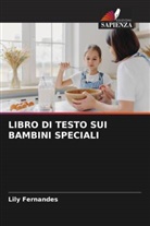 Lily Fernandes - LIBRO DI TESTO SUI BAMBINI SPECIALI
