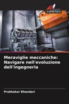 Prabhakar Bhandari - Meraviglie meccaniche: Navigare nell'evoluzione dell'ingegneria