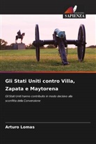 Arturo Lomas - Gli Stati Uniti contro Villa, Zapata e Maytorena