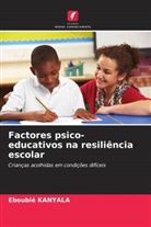 Eboubié Kanyala - Factores psico-educativos na resiliência escolar
