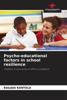 Eboubié Kanyala - Psycho-educational factors in school resilience