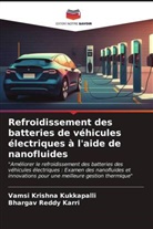 Bhargav Reddy Karri, Vamsi Krishna Kukkapalli - Refroidissement des batteries de véhicules électriques à l'aide de nanofluides