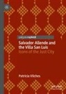 Patricia Vilches - Salvador Allende and the Villa San Luis