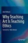 John Rethorst - Why Teaching Art Is Teaching Ethics