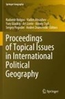 Vadim Atnashev, Radomir Bolgov, Yury Gladkiy, Yury Gladkiy et al, Art Leete, Sergey Pogodin... - Proceedings of Topical Issues in International Political Geography