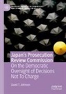 David T Johnson, David T. Johnson - Japan's Prosecution Review Commission