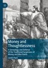 Justin Pack - Money and Thoughtlessness